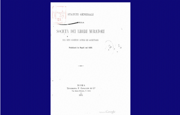 Statuti Generali dei Liberi Muratori, pubblicati a Napoli nel 1820.  Edizione stampata a Roma nel 1875