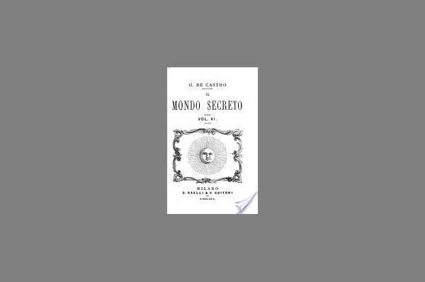 G. de Castro: Il Mondo Secreto - vol. VI - Edizione originale del 1864 conservata al Harvard College Library e digitalizzata da Google